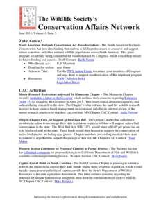 The Wildlife Society’s  Conservation Affairs Network June 2015, Volume 1, Issue 3  Take Action!