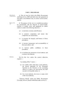 PART I - PRELIMINARY Short title and commencement. 1. This Act may be cited as the Public Procurement and Disposal Act, 2005 and shall come into operation on