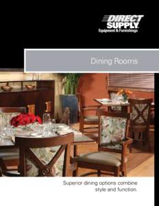 Dining Rooms  Superior dining options combine style and function.  Selecting Dining Chairs