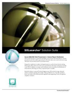 Enterprise Document Delivery • Solimar Systems, Inc.  SOLsearcher™ Solution Suite Secure B2B/B2C Web Presentment | Internal Report Distribution  SOLsearcher Enterprise is a powerful and highly secure electronic docum