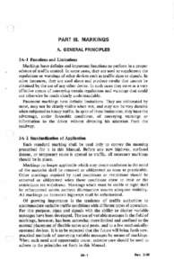 PART Ill. MARKINGS A. GENERAL PRINCIPLES 3A-1 Functions and Limitations Markings have definite and important functions to perform in a proper scheme of traffic control. In some cases, they are used to supplement the regu