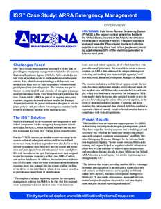 ISG™ Case Study: ARRA Emergency Management OVERVIEW CUSTOMER: Palo Verde Nuclear Generating Station (PVNGS) is the largest nuclear generation facility in the United States, located in the Arizona desert about 45 miles 