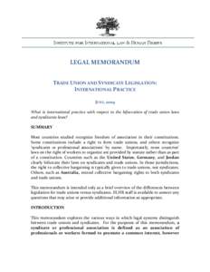 LEGAL MEMORANDUM TRADE UNION AND SYNDICATE LEGISLATION: INTERNATIONAL PRACTICE JUNE, 2009 What is international practice with respect to the bifurcation of trade union laws and syndicates laws?