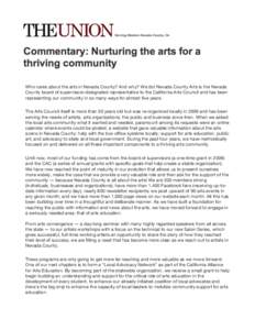 Who cares about the arts in Nevada County? And why? We do! Nevada County Arts is the Nevada County board of supervisors-designated representative to the California Arts Council and has been representing our community in 