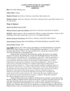 CANDIA ZONING BOARD OF ADJUSTMENT Minutes of September 23, 2014 APPROVED Place: Town Hall; Meeting room Call to Order: 7:00 pm Members Present: Boyd Chivers, Chairman; Ingrid Byrd; Mark Laliberte Alt.