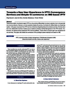 General Papers  Towards a New User Experience in IPTV: Convergence Services and Simpler E-commerce on IMS-based IPTV Oleg Neuwirt, Joao Da Silva, Daniele Abbadessa, Florian Winkler Abstract