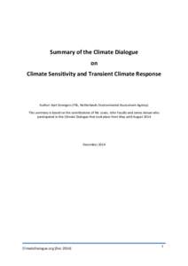 Summary of the Climate Dialogue on Climate Sensitivity and Transient Climate Response Author: Bart Strengers (PBL, Netherlands Environmental Assessment Agency) This summary is based on the contributions of Nic Lewis, Joh