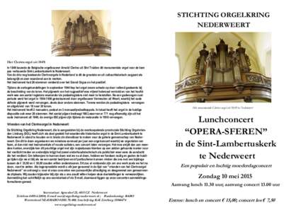 STICHTING ORGELKRING NEDERWEERT Het Clerinxorgel uit 1849: In 1849 bouwde de Belgische orgelbouwer Arnold Clerinx uit Sint Truiden dit monumentale orgel voor de toen pas verbouwde Sint-Lambertuskerk te Nederweert.