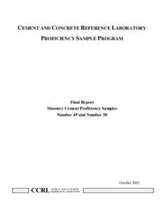 CEMENT AND CONCRETE REFERENCE LABORATORY PROFICIENCY SAMPLE PROGRAM Final Report Masonry Cement Proficiency Samples Number 49 and Number 50