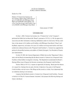 STATE OF VERMONT PUBLIC SERVICE BOARD Docket No[removed]Petition of Vermont Gas Systems, Inc. for Consent to Short-Term Credit Lines of up to $12,000,000 with JPMorgan Chase