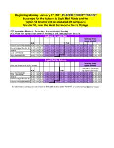 Beginning Monday, January 17, 2011, PLACER COUNTY TRANSIT bus stops for the Auburn to Light Rail Route and the Taylor Rd Shuttle will be relocated off campus to Rocklin Rd, near the West Entrance to Sierra College PCT op