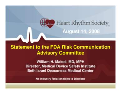 Medical device / Heart Rhythm Society / Food and Drug Administration / Maisel / Artificial cardiac pacemaker / Defibrillation / Medicine / Cardiac electrophysiology / Technology