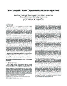 RF-Compass: Robot Object Manipulation Using RFIDs Jue Wang Fadel Adib Ross Knepper Dina Katabi Daniela Rus Computer Science and Artificial Intelligence Laboratory Massachusetts Institute of Technology  {jue_w, fadel, rak
