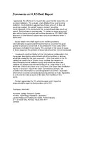 Comments on HLEG Draft Report I appreciate the efforts of EC to promote experimental researches on low level radiation. To evaluate small effects of low level ionizing radiation, more statistical approaches of large amou