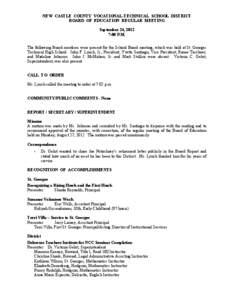 NEW CASTLE COUNTY VOCATIONAL-TECHNICAL SCHOOL DISTRICT BOARD OF EDUCATION REGULAR MEETING September 24, 2012 7:00 P.M. The following Board members were present for the School Board meeting, which was held at St. Georges 