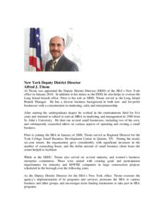 New York Deputy District Director Alfred J. Titone Al Titone was appointed the Deputy District Director (DDD) of the SBA’s New York office in JanuaryIn addition to his duties as the DDD, he also helps to oversee