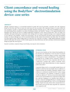 Client concordance and wound healing using the BodyFlow™ electrostimulation device: case series ABSTRACT Although compression therapy is a recommended treatment for people with venous leg ulceration, concordance rates 