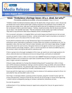 Media Release Date: August 2013 Issue: “Ambulance shortage leaves 18 y.o. dead, but why?” [“Permissibility, availability and accessibility - all increase consumption.” Dalgarno Institute.]