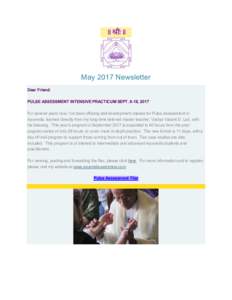 May 2017 Newsletter Dear Friend: PULSE ASSESSMENT INTENSIVE PRACTICUM SEPT. 8-18, 2017 For several years now, I’ve been offering skill development classes for Pulse Assessment in Ayurveda, learned directly from my long