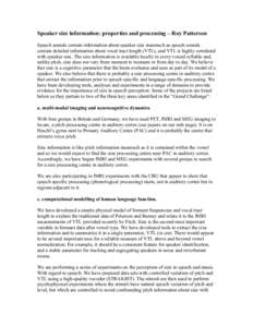 Speaker size information: properties and processing – Roy Patterson Speech sounds contain information about speaker size inasmuch as speech sounds contain detailed information about vocal tract length (VTL), and VTL is