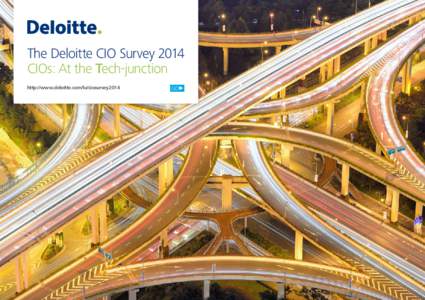 The Deloitte CIO Survey 2014 CIOs: At the Tech-junction http://www.deloitte.com/lu/ciosurvey2014 GO