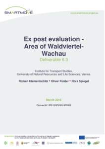 Ex post evaluation Area of WaldviertelWachau Deliverable 6.3 Institute for Transport Studies, University of Natural Resources and Life Sciences, Vienna Roman Klementschitz • Oliver Roider • Nora Spiegel