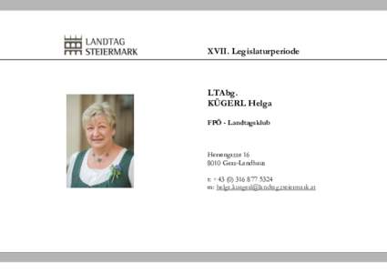 XVII. Legislaturperiode  LTAbg. KÜGERL Helga FPÖ - Landtagsklub