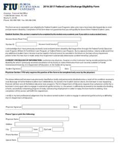 Federal Loan Discharge Eligibility Form Onestop - Financial Aid OfficeSW 8th Street, PC-130 Miami, FLPhone: Fax: This form serves to reestablish your eligibility for Fede