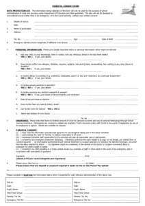 PARENTAL CONSENT FORM DATA PROTECTION ACT. The information being collected on this form will only be used for the purpose of school administration of visits and journeys under Department of Education and Skills guideline