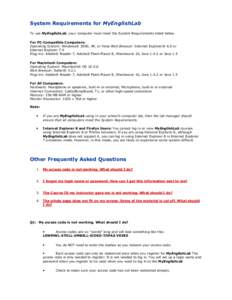 System Requirements for MyEnglishLab To use MyEnglishLab, your computer must meet the System Requirements listed below. For PC-Compatible Computers: Operating System: Windows® 2000, XP, or Vista Web Browser: Internet Ex