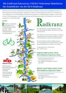 Mit Schiff und Fahrrad ins UNESCO Welterbetal Mittelrhein: Das Kombiticket von der KD & Radkranz Erkunden Sie bequem mit einem Radkranz-Leihrad aktiv das Rheintal. Ehemals alte Treidelpfade sind heute zu flachen Radwegen