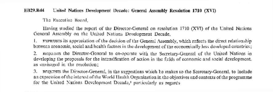 EB29.R44  United Nations Development Decade: General Assembly Resolution[removed]XVI) The Executive Board, Having studied the report of the Director-General on resolution[removed]XVI) of the United Nations