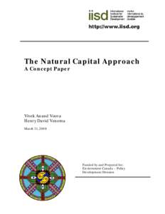 The Natural Capital Approach A Concept Paper Vivek Anand Voora Henry David Venema March 31, 2008