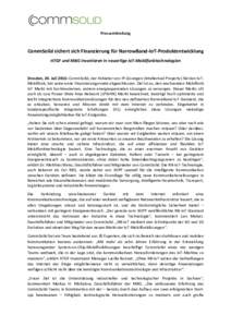 Pressemitteilung  CommSolid sichert sich Finanzierung für NarrowBand-IoT-Produktentwicklung HTGF und MBG investieren in neuartige IoT-Mobilfunktechnologien  Dresden, 20. Juli 2016: CommSolid, der Anbieter von IP-Lösung