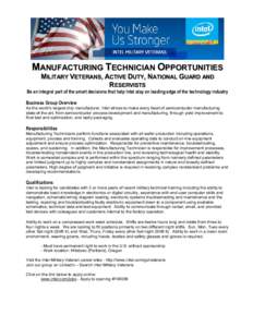 MANUFACTURING TECHNICIAN OPPORTUNITIES MILITARY VETERANS, ACTIVE DUTY, NATIONAL GUARD AND RESERVISTS Be an integral part of the smart decisions that help Intel stay on leading edge of the technology industry Business Gro