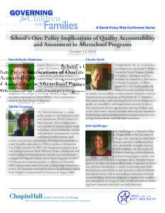 School’s Out: Policy Implications of Quality Accountability and Assessment in Afterschool Programs October 14, 2010 Patrick Boyle, Moderator  Charles Smith