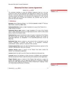 BALSAMIQ END USER LICENSE AGREEMENT  Balsamiq End User License Agreement Version 2.5, July 2012 The individual installing or using this software represents that he or she has authority to enter into this Agreement with B