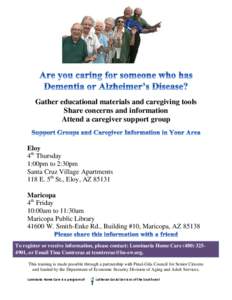 Gather educational materials and caregiving tools Share concerns and information Attend a caregiver support group Eloy 4th Thursday