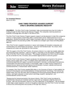 For Immediate Release: March 24, 2010 OHIO THIRD FRONTIER AWARDS SUPPORT OHIO’S GROWING SENSORS INDUSTRY COLUMBUS – The Ohio Third Frontier Commission today recommended more than $4.9 million in