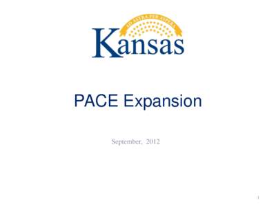 PACE Expansion September, 2012 1  PACE Expansion