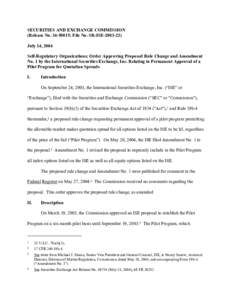 SECURITIES AND EXCHANGE COMMISSION (Release No[removed]; File No. SR-ISE[removed]July 14, 2004 Self-Regulatory Organizations; Order Approving Proposed Rule Change and Amendment No. 1 by the International Securities Exc