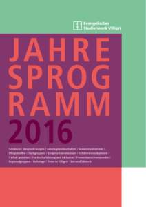   J AH R E SPROG R AMM 2016 Seminare / Ringvorlesungen / Arbeitsgemeinschaften / Sommeruniversität / Pfingsttreffen / Fachgruppen / Kooperationsseminare / Schülerinnenakademie /