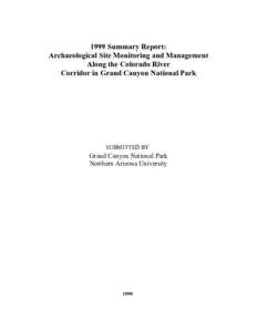 1999 Summary Report: Archaeological Site Monitoring and Management Along the Colorado River Corridor in Grand Canyon National Park  SUBMITTED BY