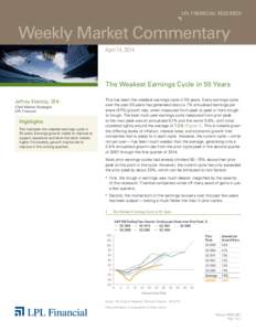 LP L FINANCIAL R E S E AR C H  Weekly Market Commentary April 14, 2014  The Weakest Earnings Cycle in 55 Years