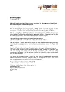 MEDIA RELEASE 13 January 2015 A $15,000 grant from the NT Government continues the development of bush food and medicinal plant orchards at Ngukurr