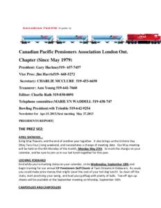 Canadian Pacific Pensioners Association London Ont. Chapter (Since May[removed]President: Gary Hackney519[removed]Vice Pres: Jim Harris519[removed]Secretary: CHARLIE MCCLURE[removed]Treasurer: Ann Young[removed]