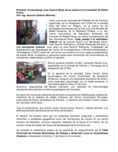 Presenta el arqueólogo Juan Guarch libros de su autoría en el municipio de Rafael Freyre Por: Ing. Geovani Zaldívar Martínez Como una acción derivada del Pabellón de las Ciencias organizado por la Delegación del C