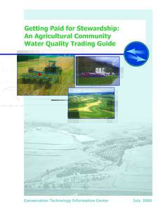 Getting Paid for Stewardship: An Agricultural Community Water Quality Trading Guide Conservation Technology Information Center (CTICPotter Drive West Lafayette, IN 47906