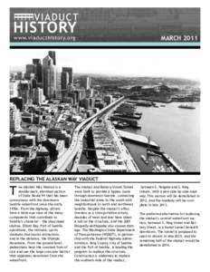 www.viaducthistory.org  March 2011 Replacing the Alaskan Way Viaduct
