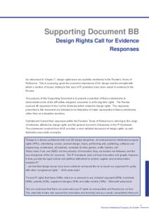 Supporting Document BB Design Rights Call for Evidence Responses As referenced in Chapter 7, design rights were not explicitly mentioned in the Review’s Terms of Reference. This is surprising, given the economic import